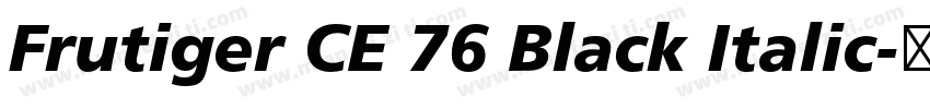 Frutiger CE 76 Black Italic字体转换